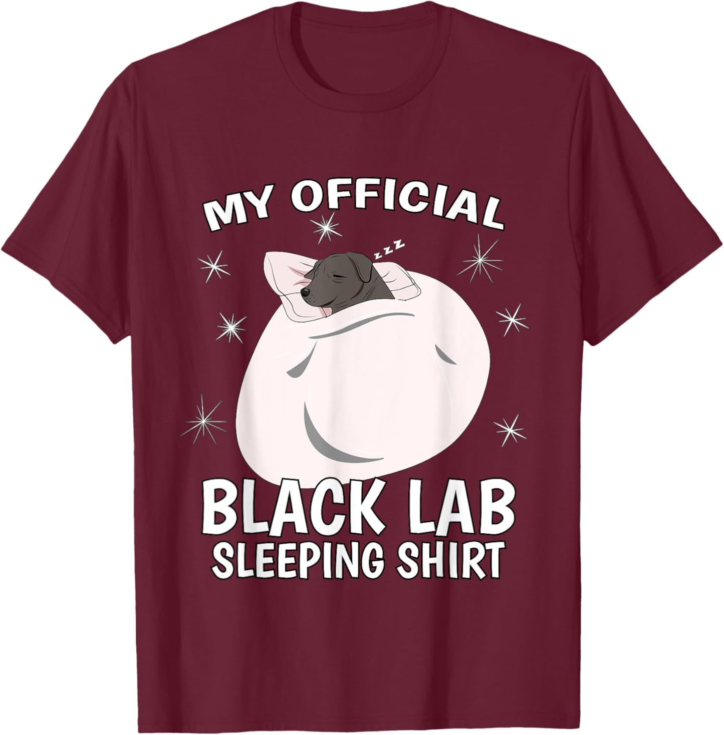 My Official Sleeping Shirt PJ Pajama Top Black Lab Labrador T-Shirt - T-Shirt | Maroon