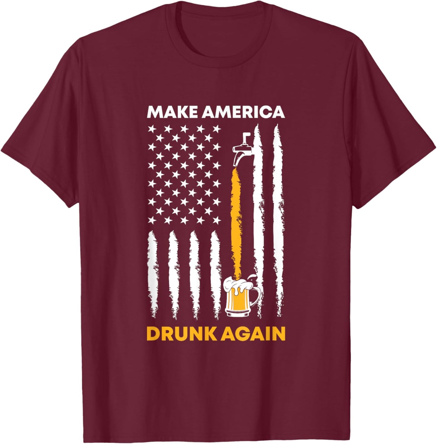 Makes America Drunk Again 4th of July American Flag Women Men T-Shirt - T-Shirt | Maroon