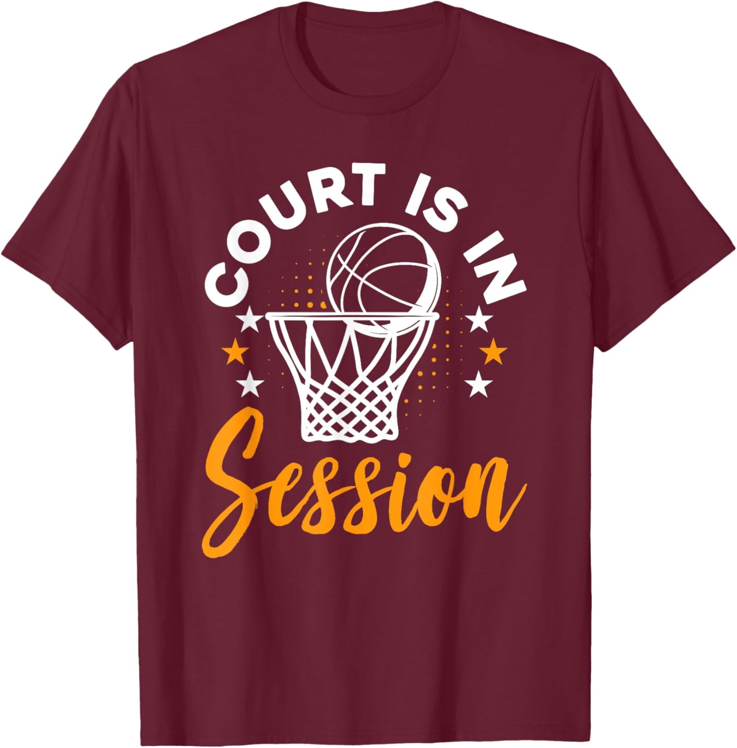 Basketball Fans Court Is In Session Funny Basketball Hoops T-Shirt - T-Shirt | Maroon