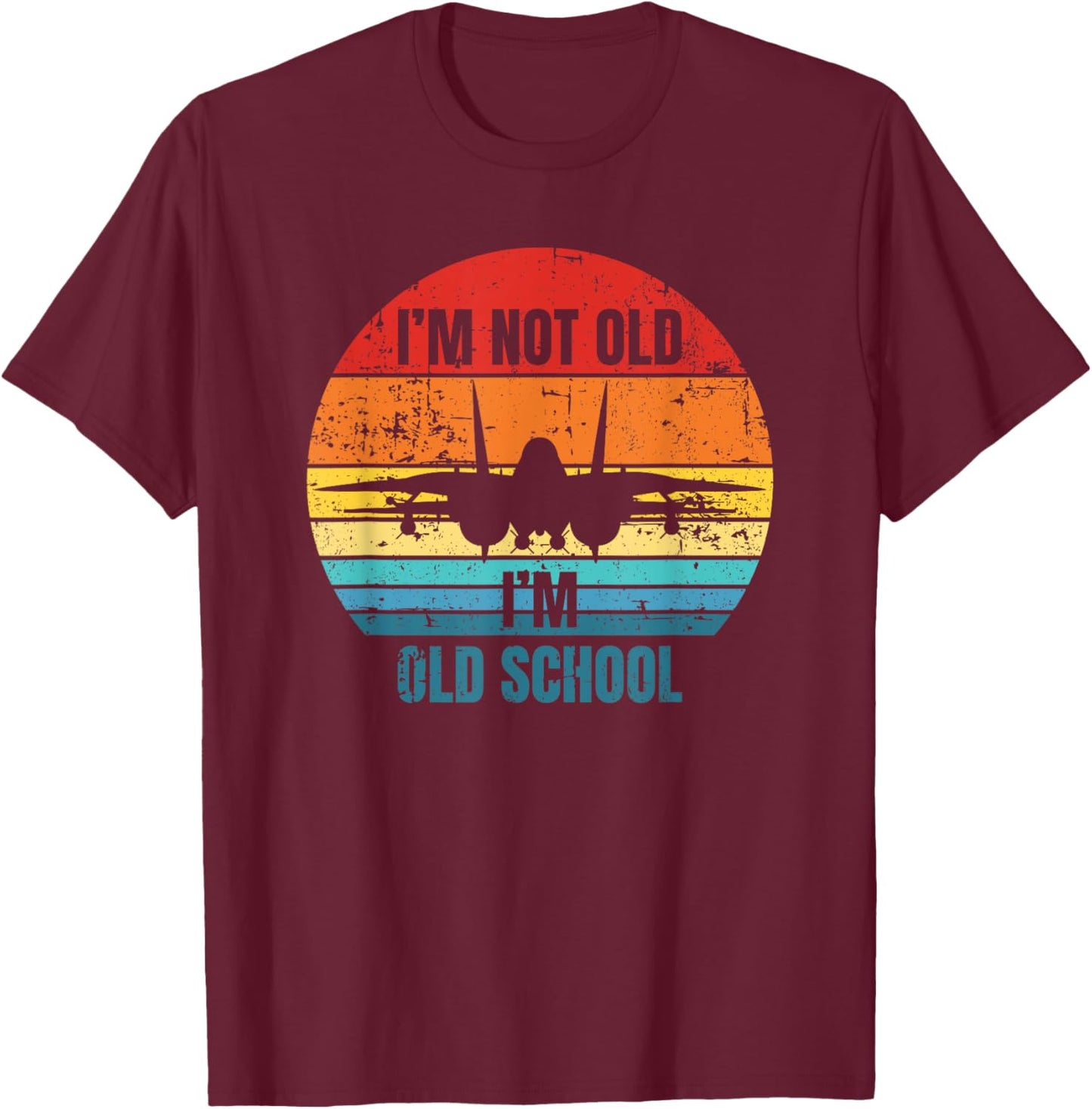 I'm Not Old I'm Old School F-14 Tomcat Aircraft Sunset Women Girls Kids T-Shirt - T-Shirt | Maroon