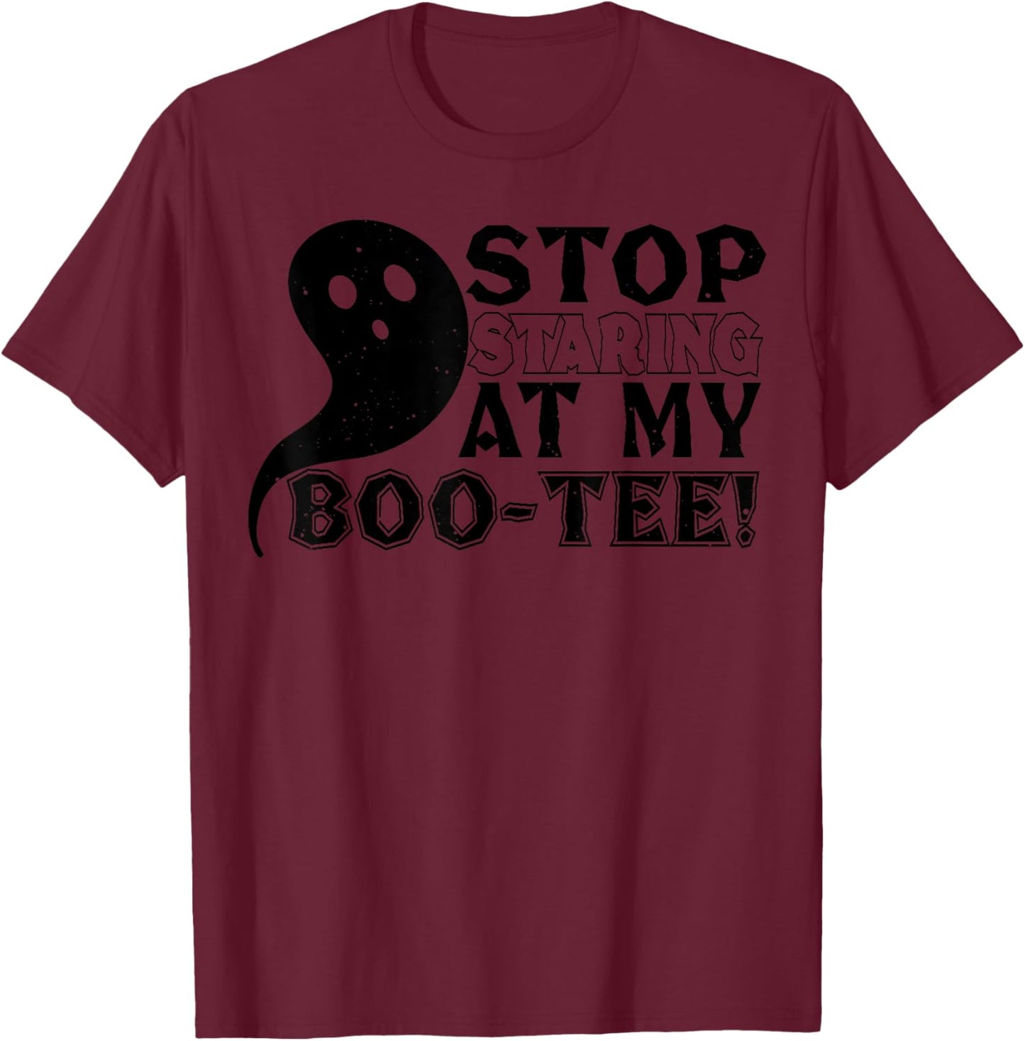 Stop Staring At My Boo - Funny Halloween T-Shirt - T-Shirt | Maroon