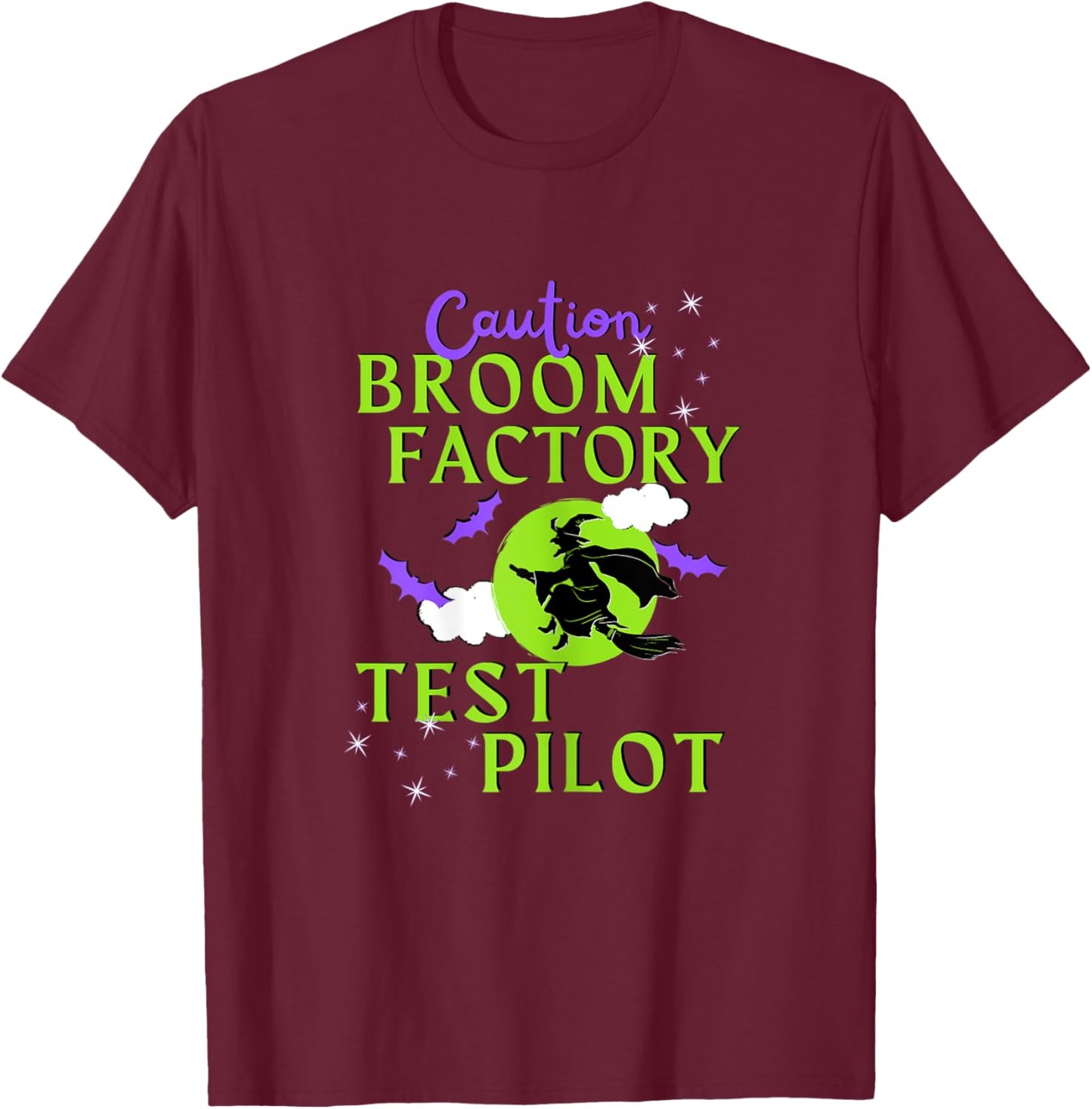 Sarcastic Broom Factory Test Pilot Sassy Halloween Witch T-Shirt - T-Shirt | Maroon
