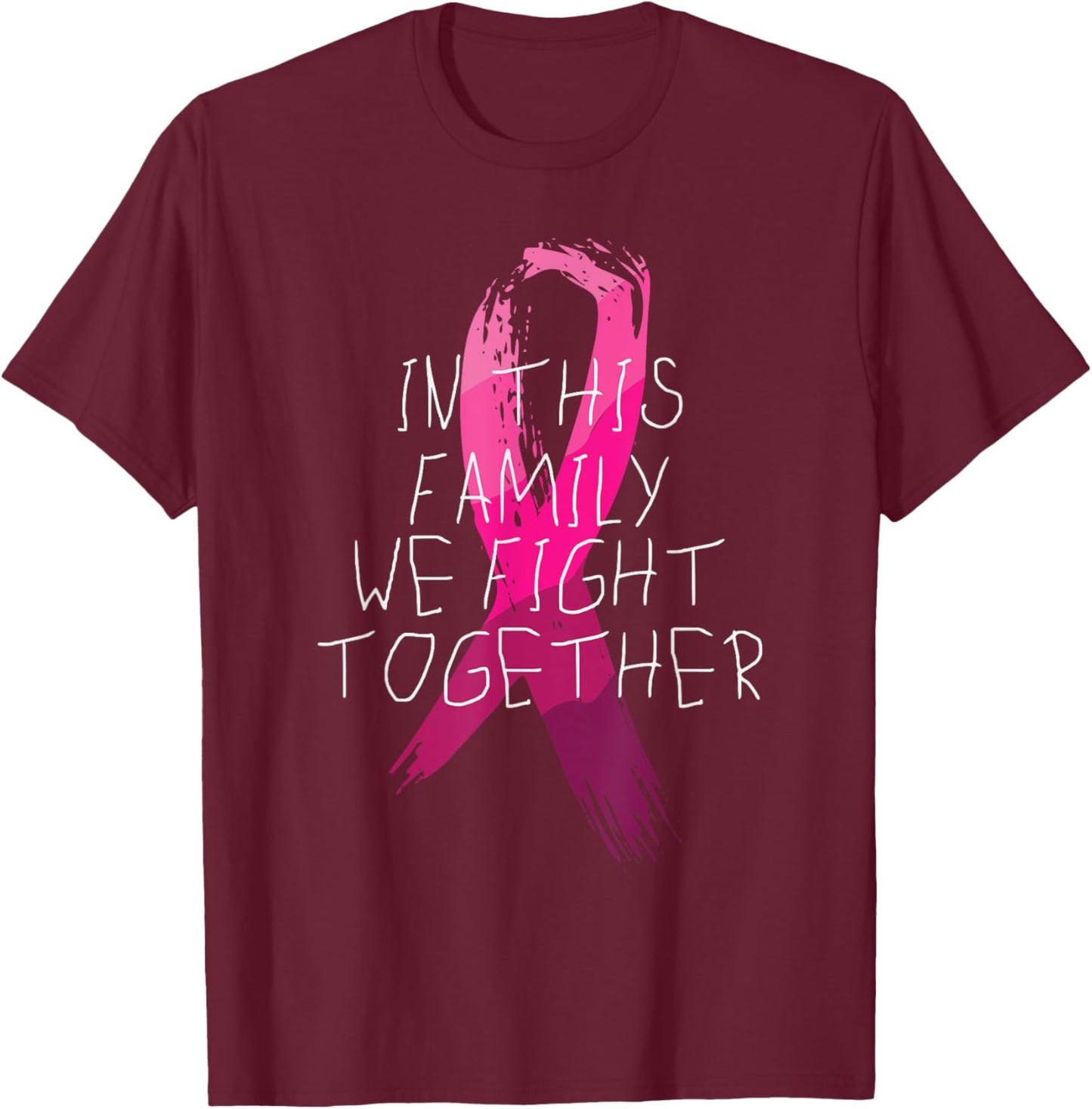 We Fight Together Breast Cancer Awareness Family Matching T-Shirt - T-Shirt | Maroon