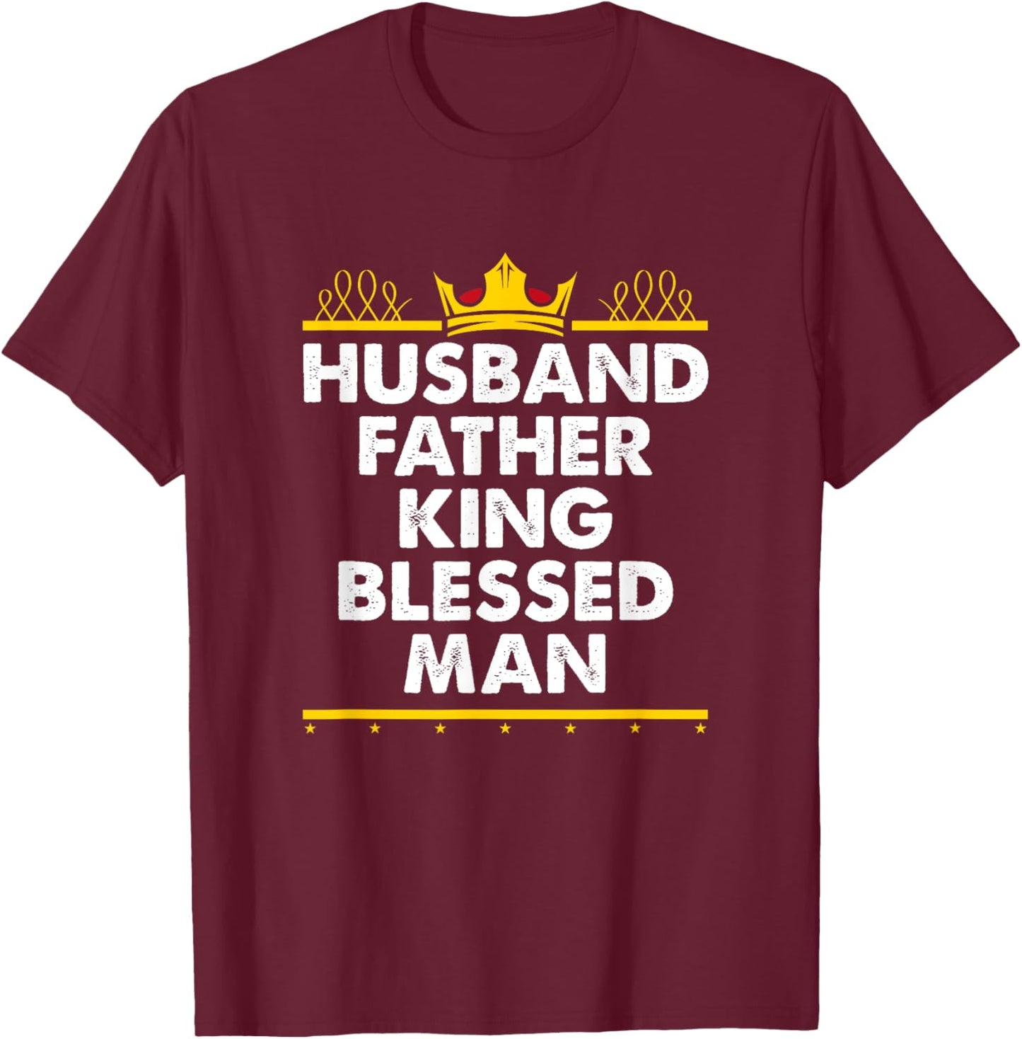 Husband Father King Blessed Man Black Pride Father's Day T-Shirt - T-Shirt | Maroon