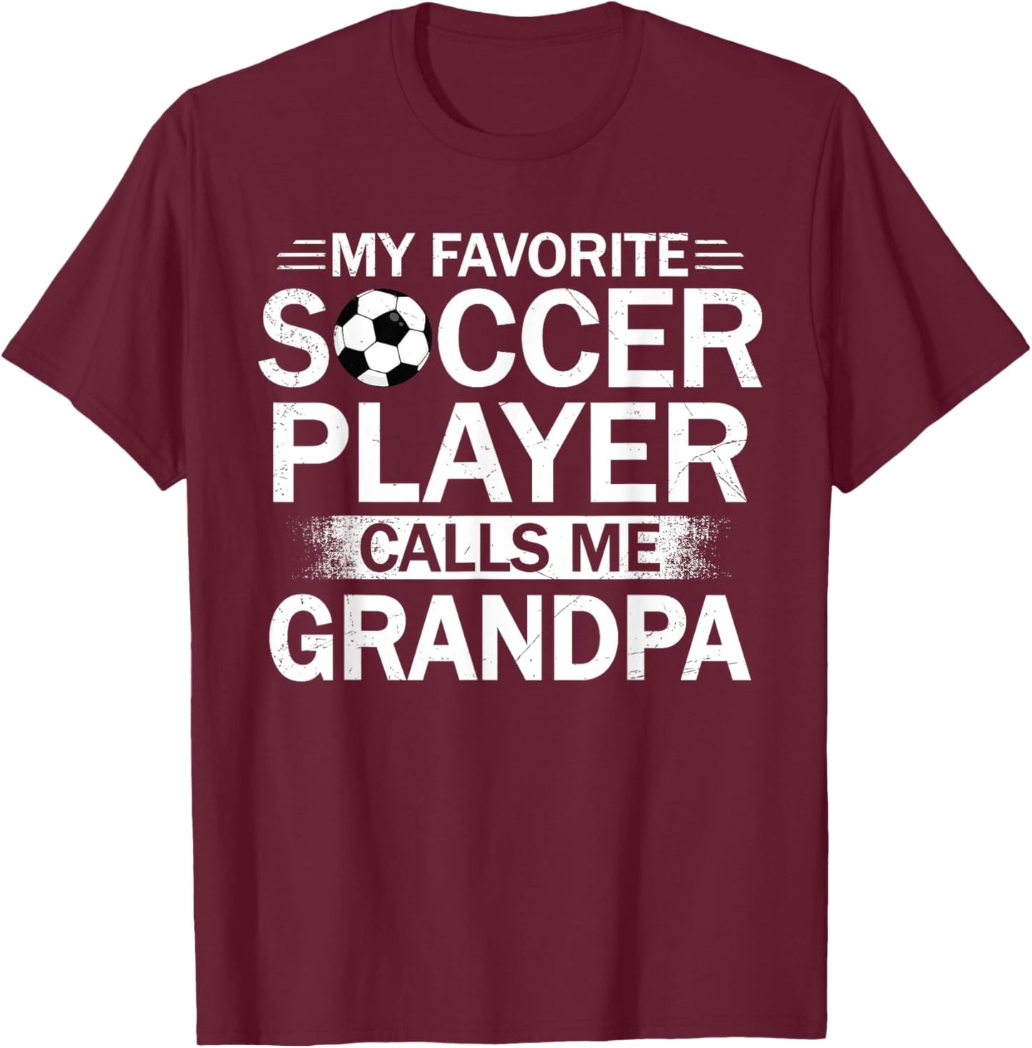 My Favorite Soccer Player Calls Me Grandpa Father's Day T-Shirt - T-Shirt | Maroon