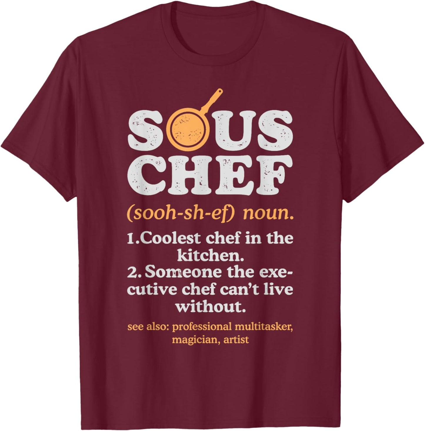Sous Chef Noun Definition Funny Cooking Term Men Women Cook T-Shirt - T-Shirt | Maroon