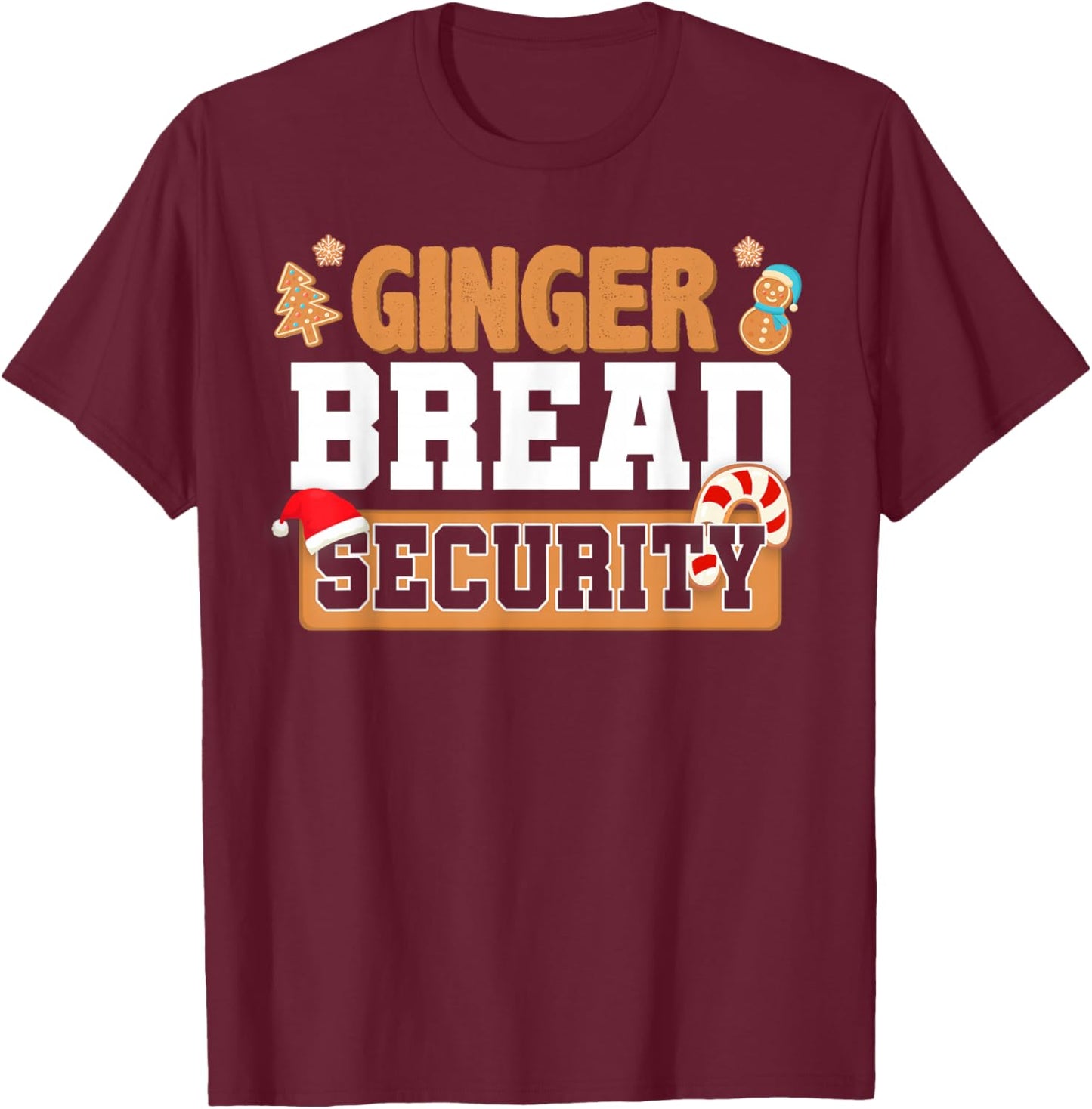 Christmas Ginger Bread Man Dads Cookie Baking Crew Security T-Shirt - T-Shirt | Maroon