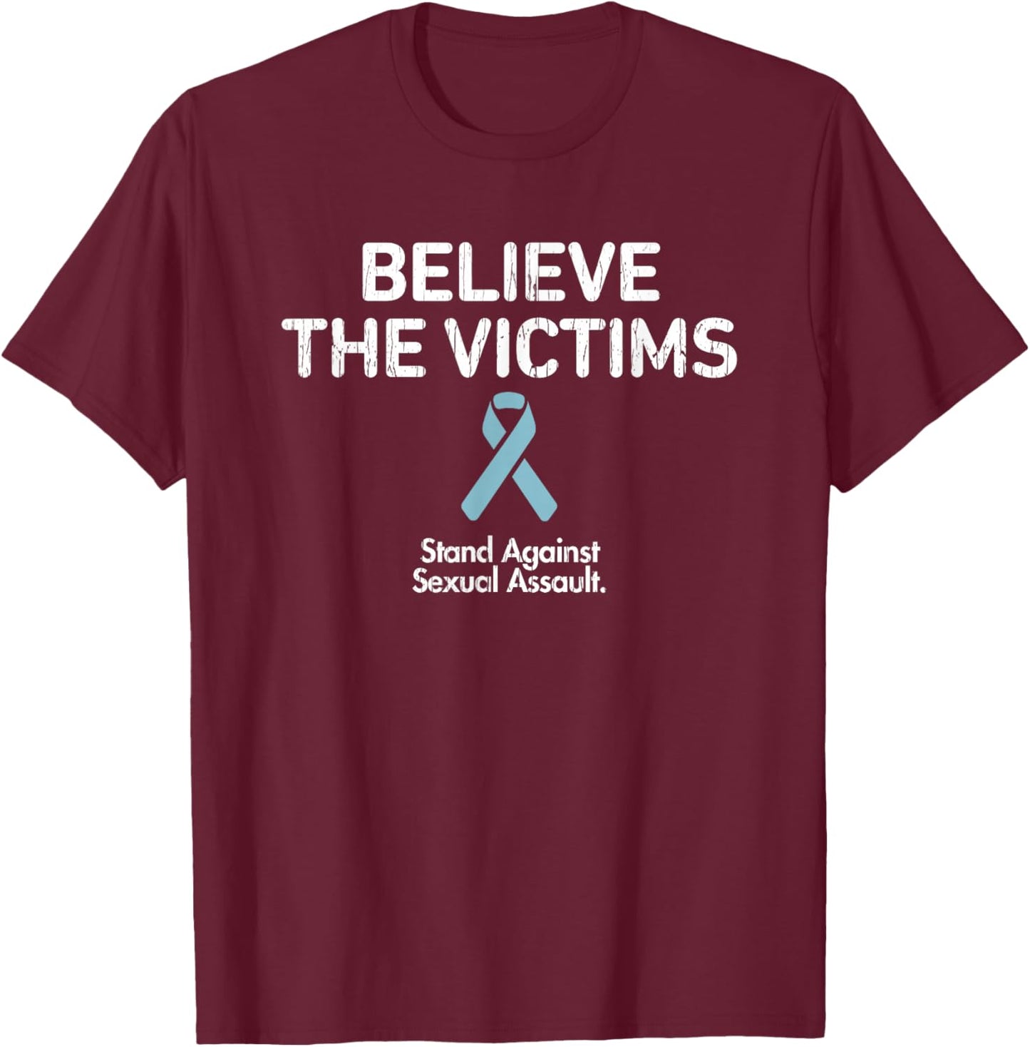 Believe the Victims, Sexual Assault Awareness Month T-Shirt - T-Shirt | Maroon