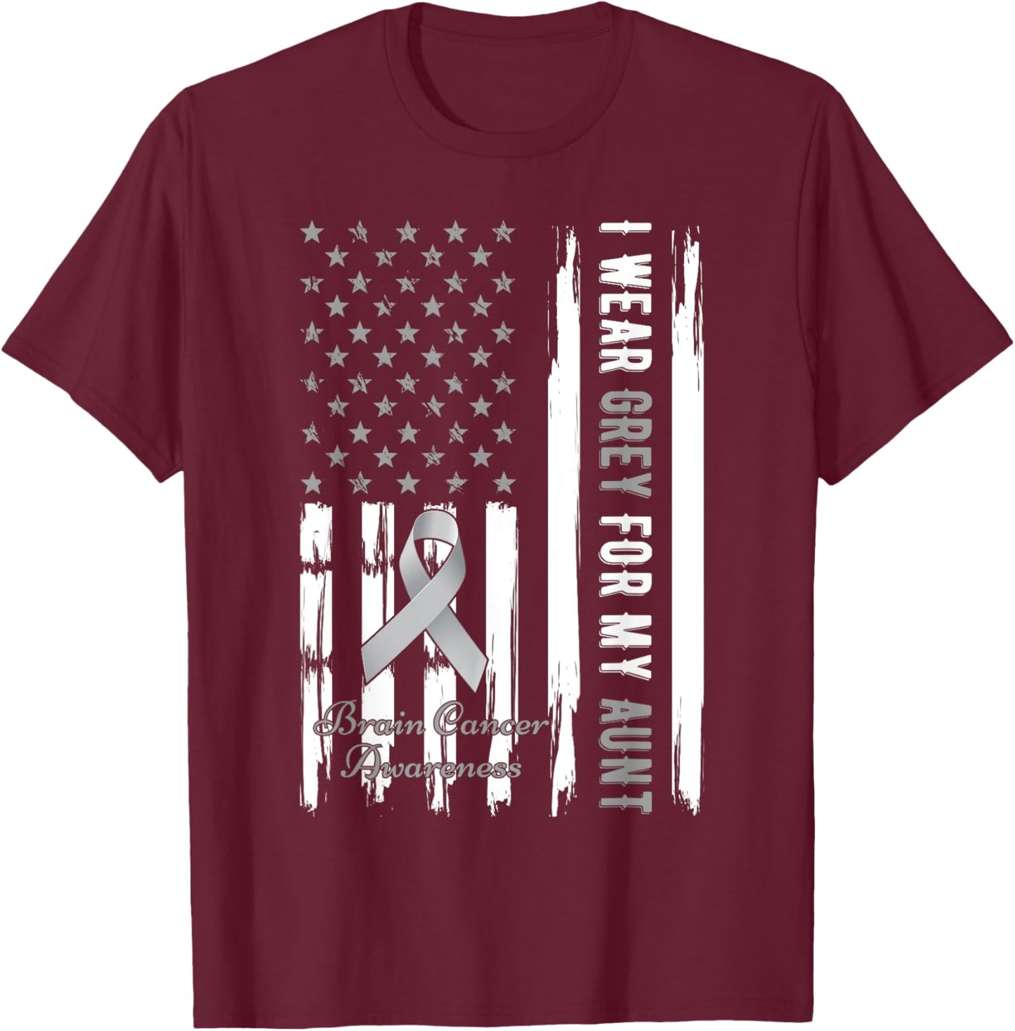 I Wear Grey For My Aunt Brain Cancer Awareness T-Shirt - T-Shirt | Maroon