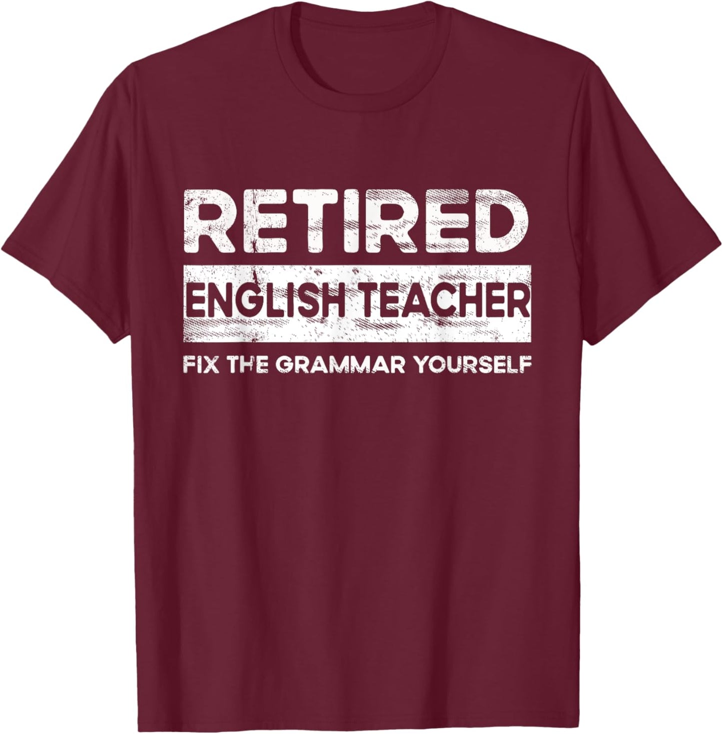 Funny English Teacher Retired English Teacher Women T-Shirt - T-Shirt | Maroon