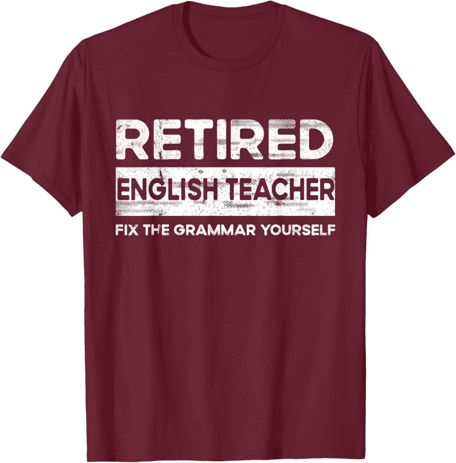 Funny English Teacher Retired English Teacher Women T-Shirt - T-Shirt | Maroon
