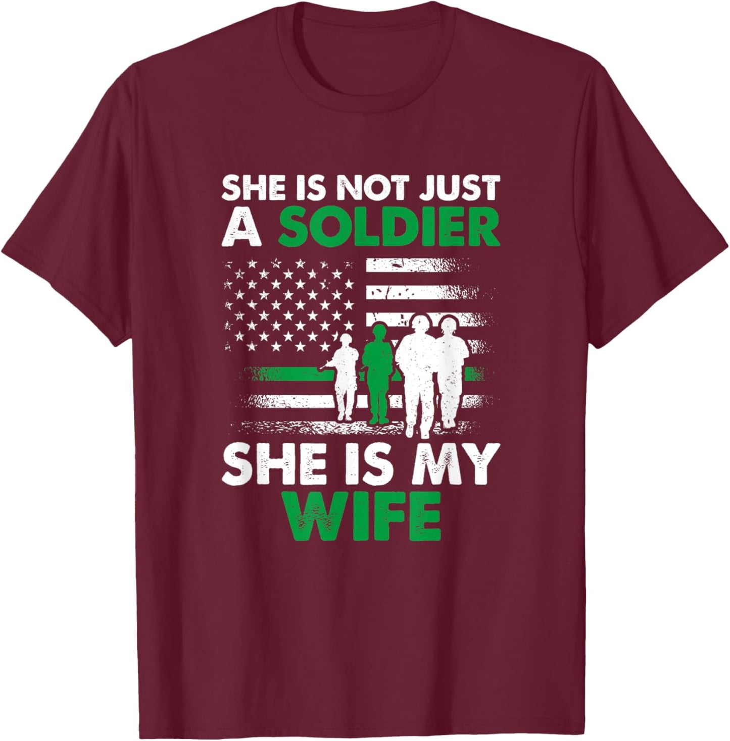 She Is Not Just A Soldier She Is My Wife, Soldier Husband T-Shirt - T-Shirt | Maroon