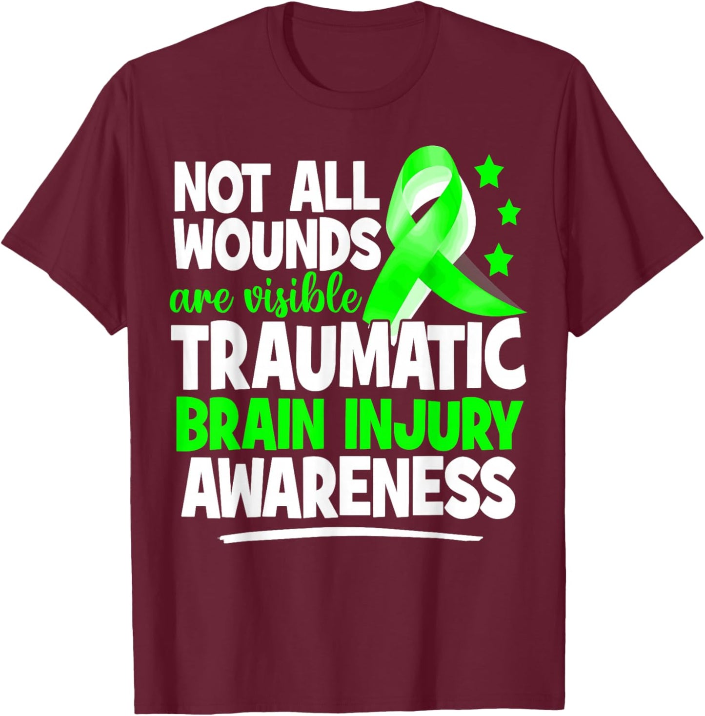 TBI Awareness Not All Wounds Are Visible TBI Brain Injury T-Shirt - T-Shirt | Maroon