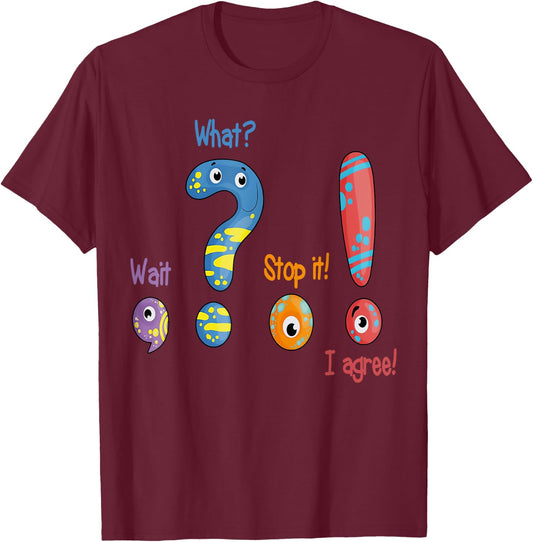 Funny Grammar Wait What Stop It I Agree English Teacher Men Women T-Shirt - T-Shirt | Maroon