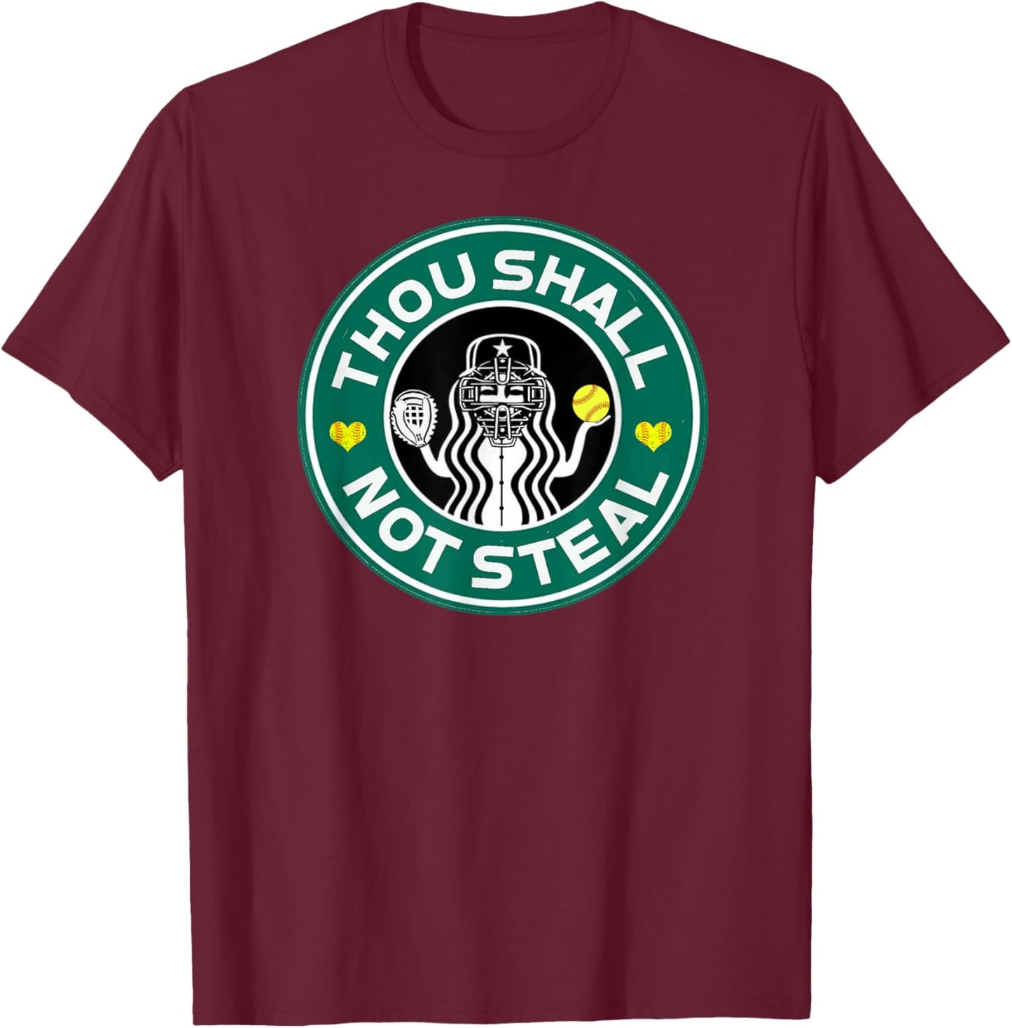 Softball Catcher Funny Saying Thou Shall Not Steal T-Shirt - T-Shirt | Maroon