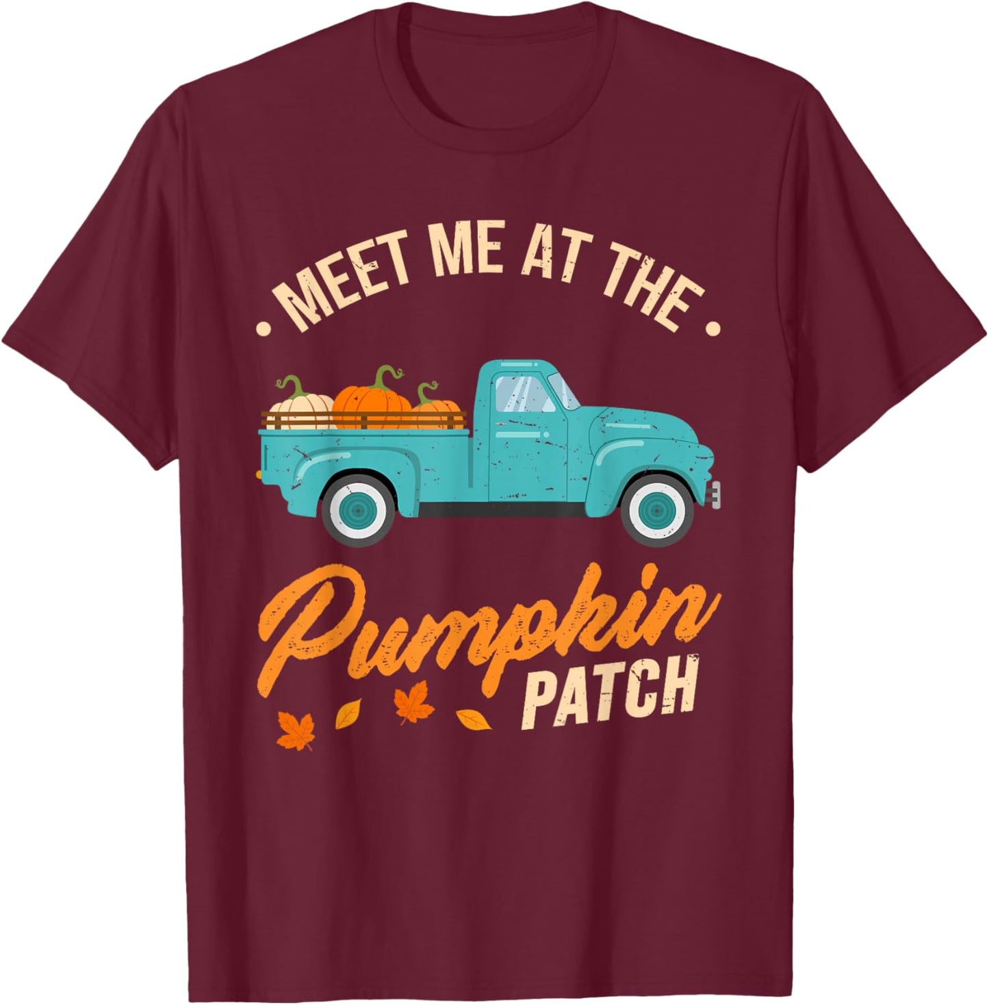 Meet Me At The Pumpkin Patch Truck Halloween Hello Fall 2024 T-Shirt - T-Shirt | Maroon