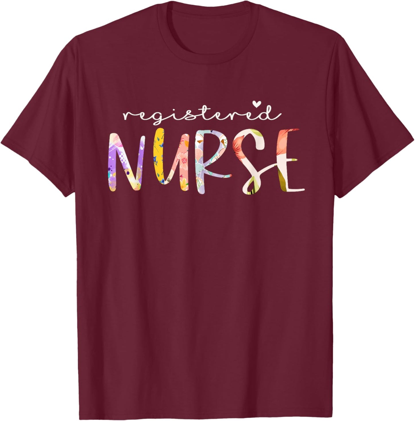 Registered Nurse Cute Floral Design Nursing T-Shirt - T-Shirt | Maroon