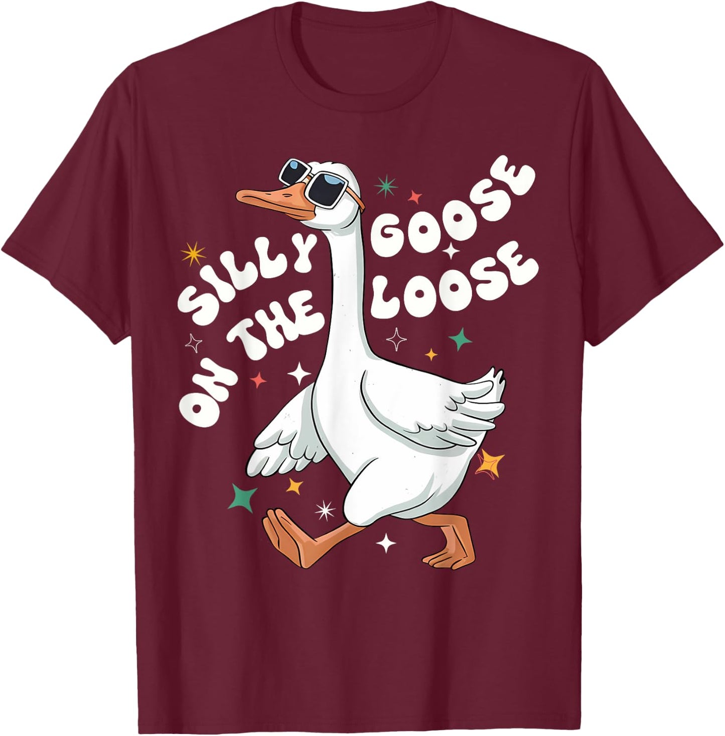 Groovy Silly Goose On The Loose Meme Retro Goose Clubs T-Shirt - T-Shirt | Maroon