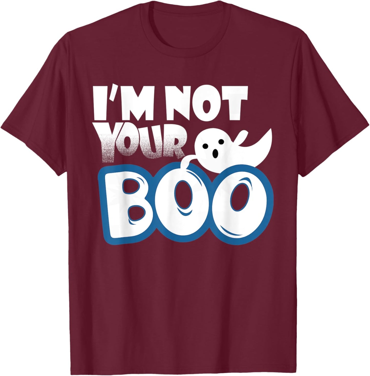 Halloween Costume Shirt I'm Not Your Boo T-Shirt - T-Shirt | Maroon