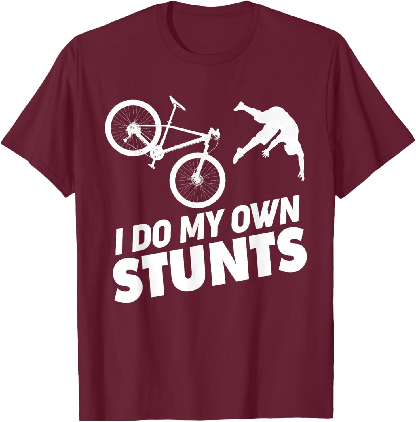 I Do My Own Stunts funny Mountain Bike T-Shirt - T-Shirt | Maroon