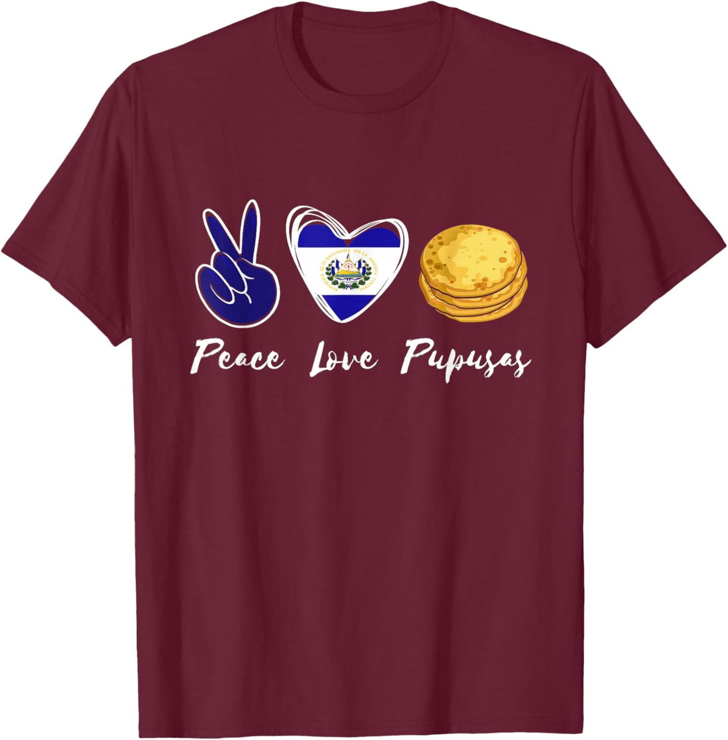 Pupusas Lover Love Peace El Salvadaor El Salvadorian Food T-Shirt - T-Shirt | Maroon
