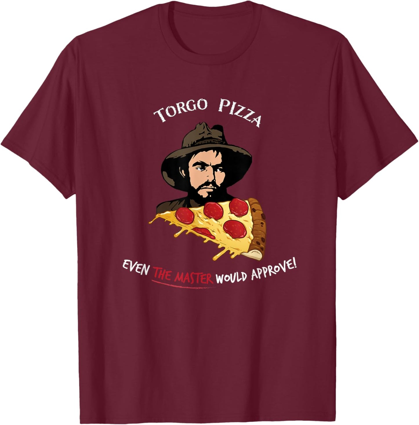 Torgo Pizza Cult Movie T-Shirt - T-Shirt | Maroon