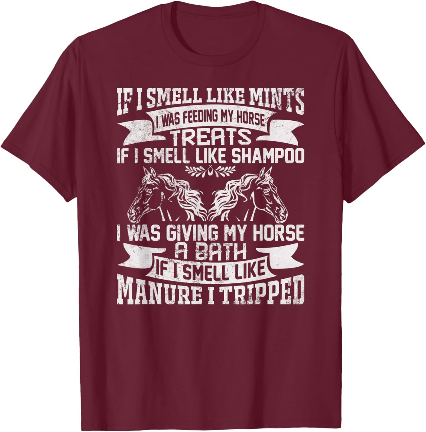 If I Smell Like Mints Horse Horseback Riding Love Horses T-Shirt - T-Shirt | Maroon