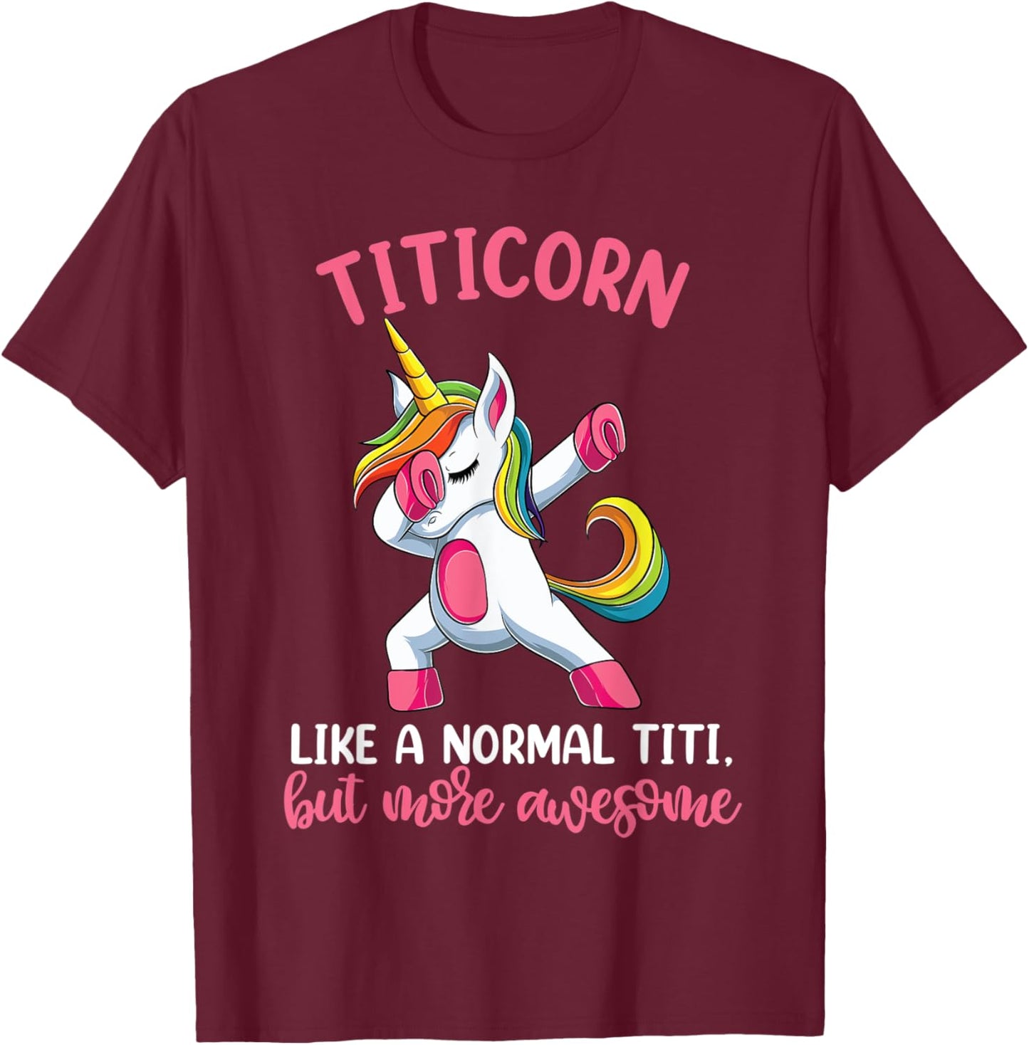 Titicorn Titi Unicorn Shirts, Funny Unicorn Birthday T-Shirt - T-Shirt | Maroon