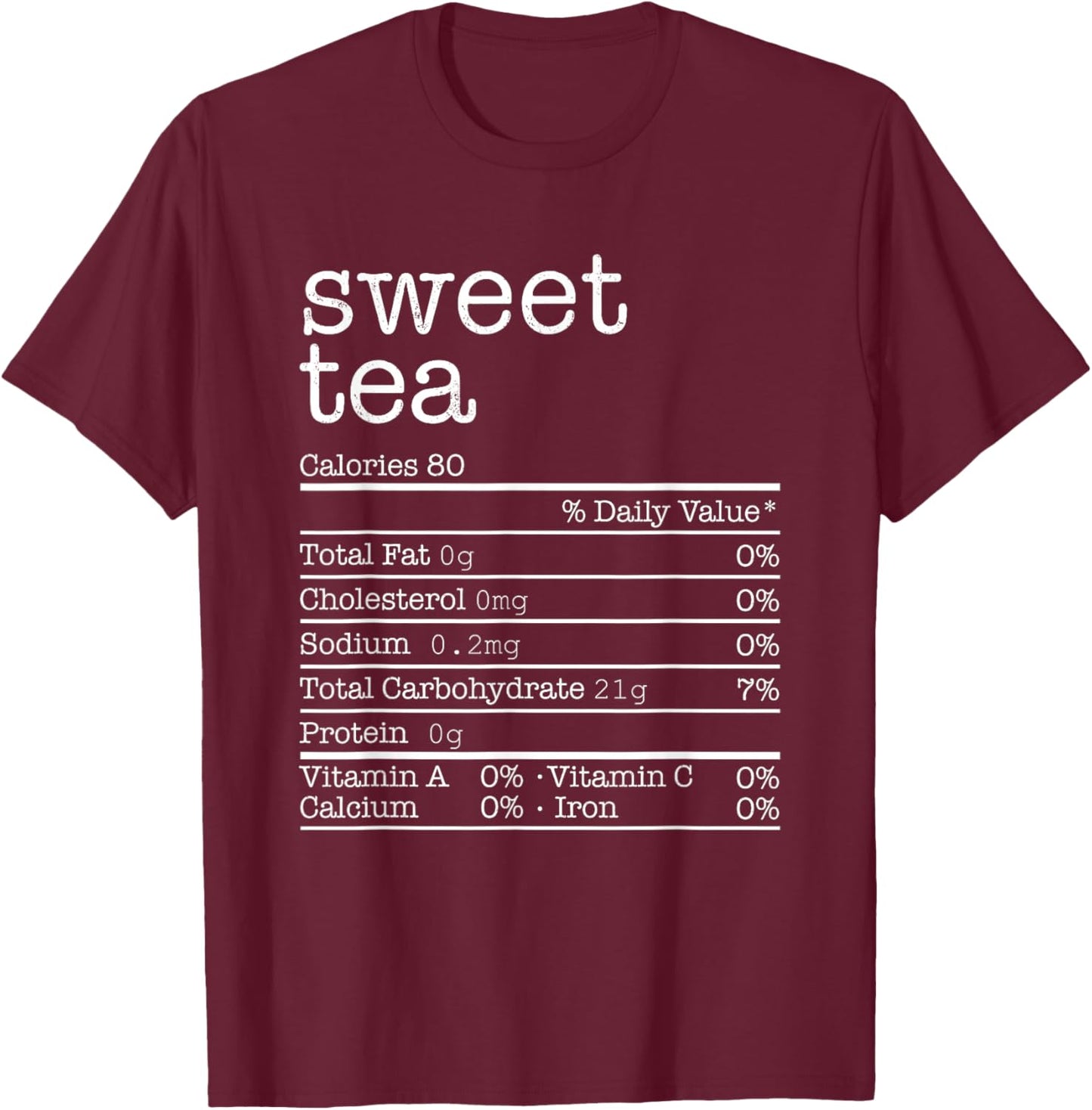 Sweet Tea Nutrition Facts Funny Thanksgiving Christmas Food T-Shirt - T-Shirt | Maroon