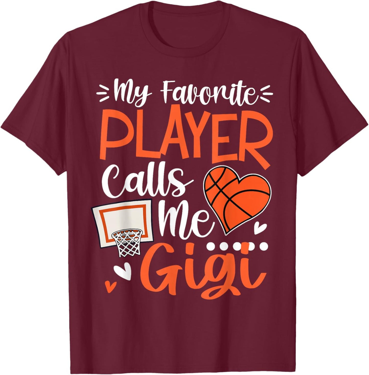 My Favorite Basketball Player Calls Me Gigi T-Shirt - T-Shirt | Maroon