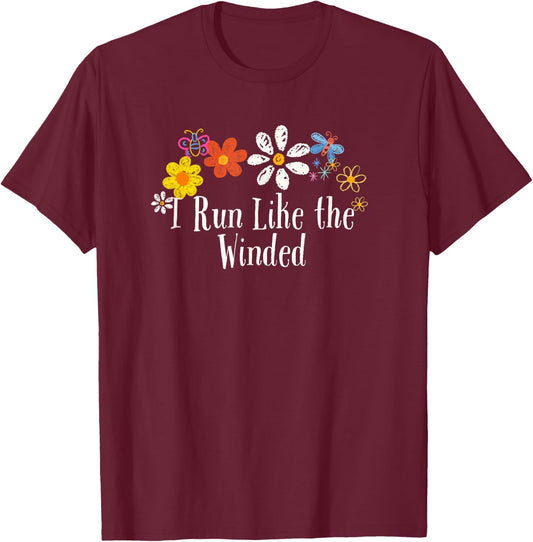 Funny I Run Like the Winded Saying Flowers T-Shirt - T-Shirt | Maroon
