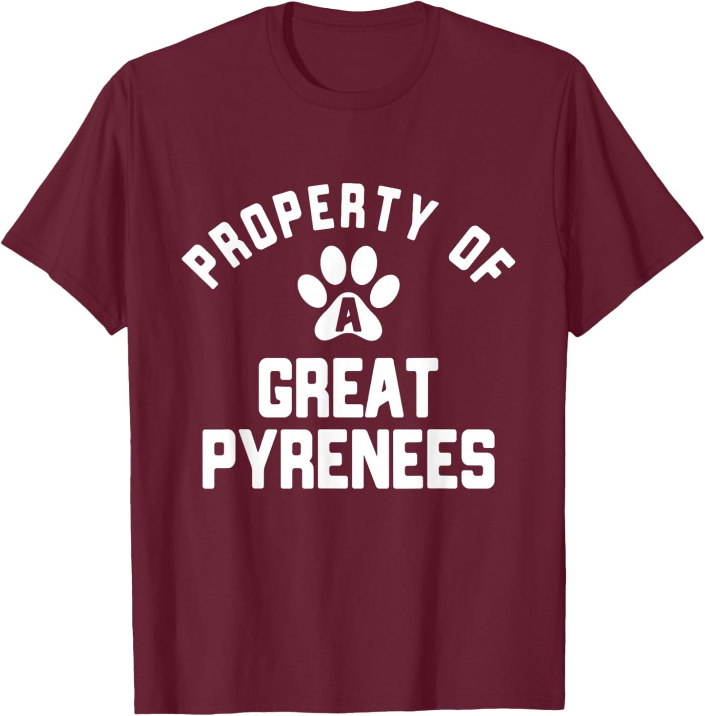 Property of A Great Pyrenees - Pyrenean Dog T-Shirt - T-Shirt | Maroon