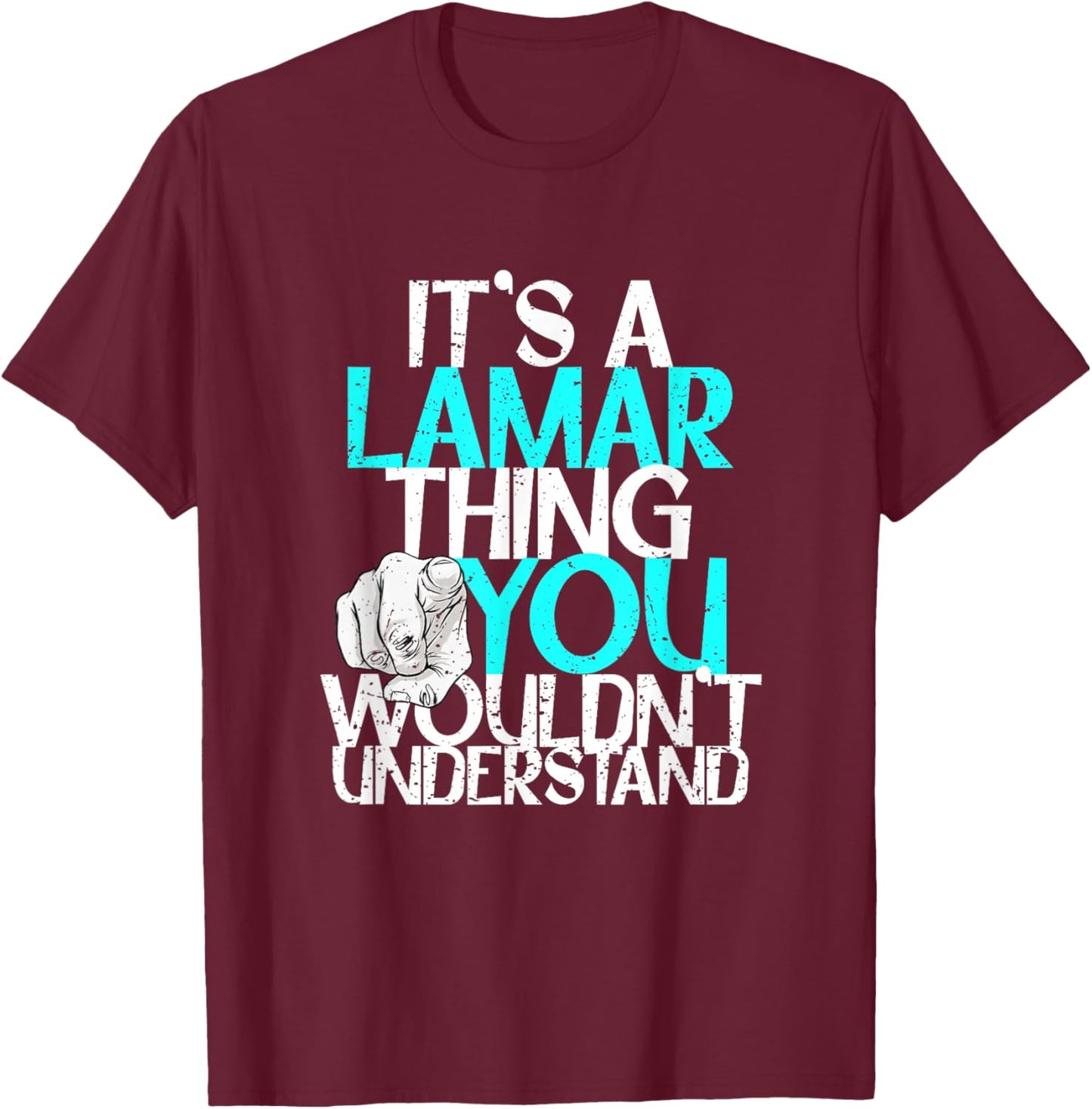 It's A Lamar Thing You Wouldn't Understand T-Shirt - T-Shirt | Maroon