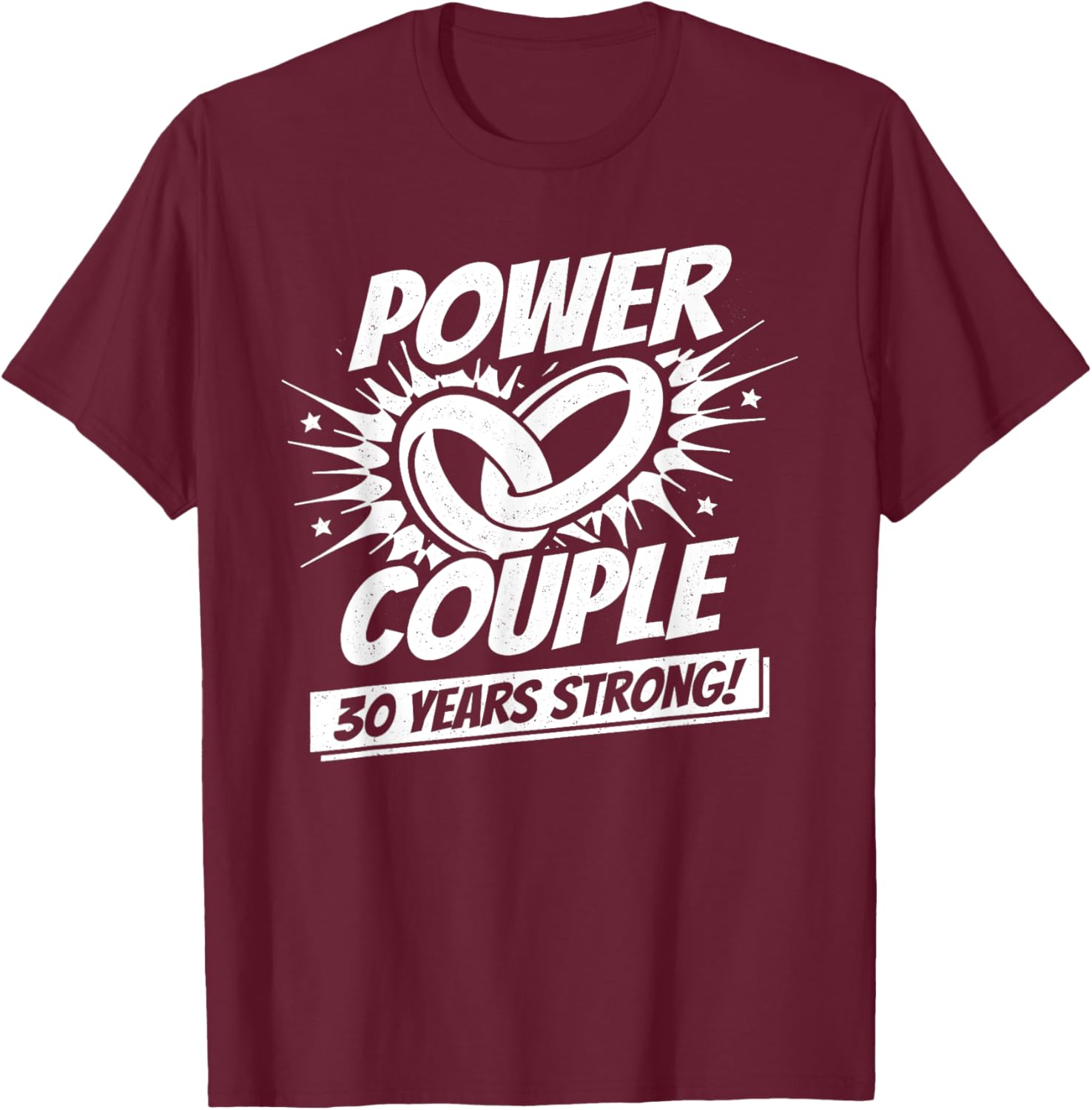 Married 30 Years - Power Couple - 30th Wedding Anniversary T-Shirt - T-Shirt | Maroon