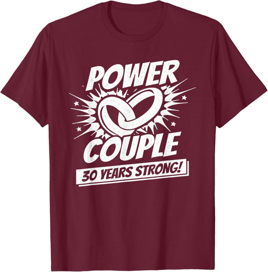 Married 30 Years - Power Couple - 30th Wedding Anniversary T-Shirt - T-Shirt | Maroon