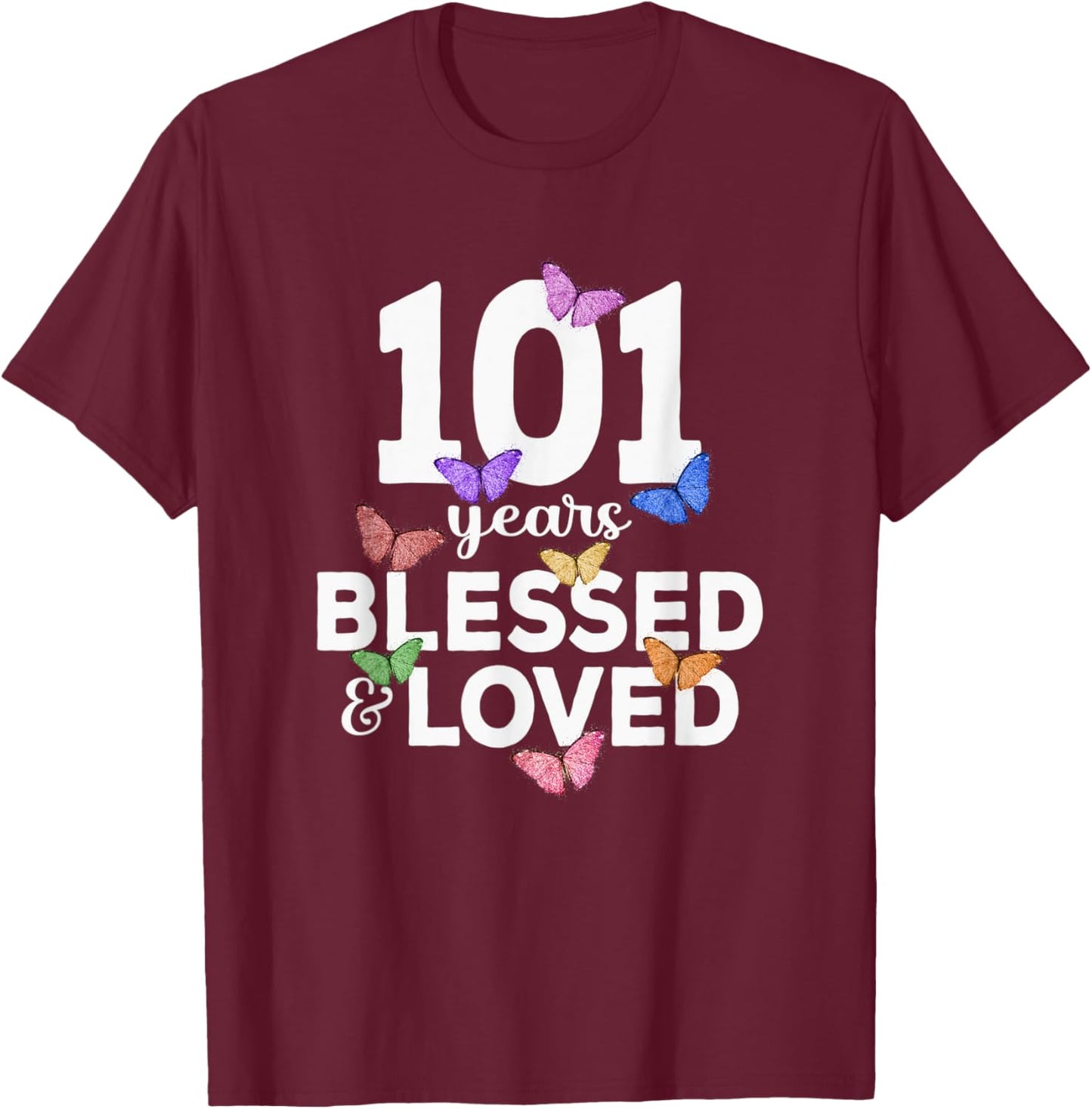 101 Years Blessed And Loved Butterfly 101st Birthday Women T-Shirt - T-Shirt | Maroon