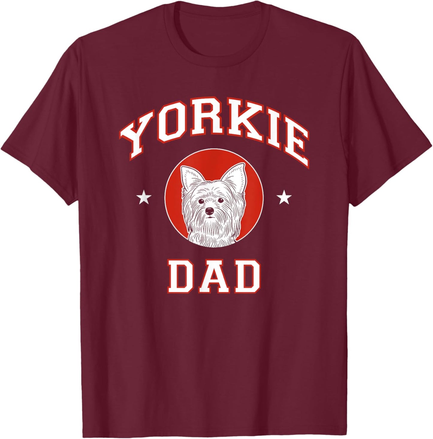 Yorkshire Terrier Dad Yorkie Dog Father T-Shirt - T-Shirt | Maroon