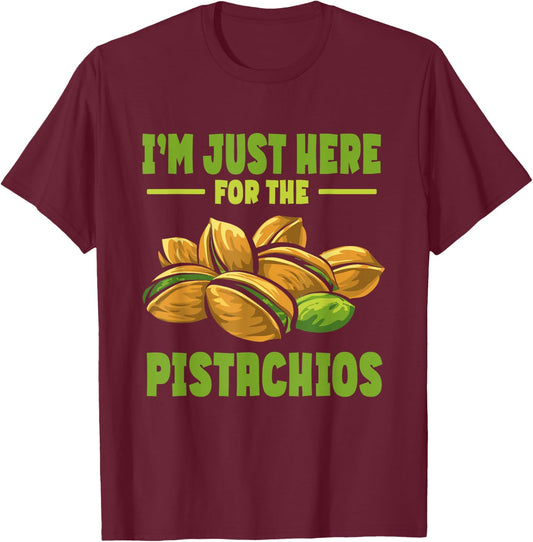 Pistachio Cashew I'm Just Here For The Postachios T-Shirt - T-Shirt | Maroon