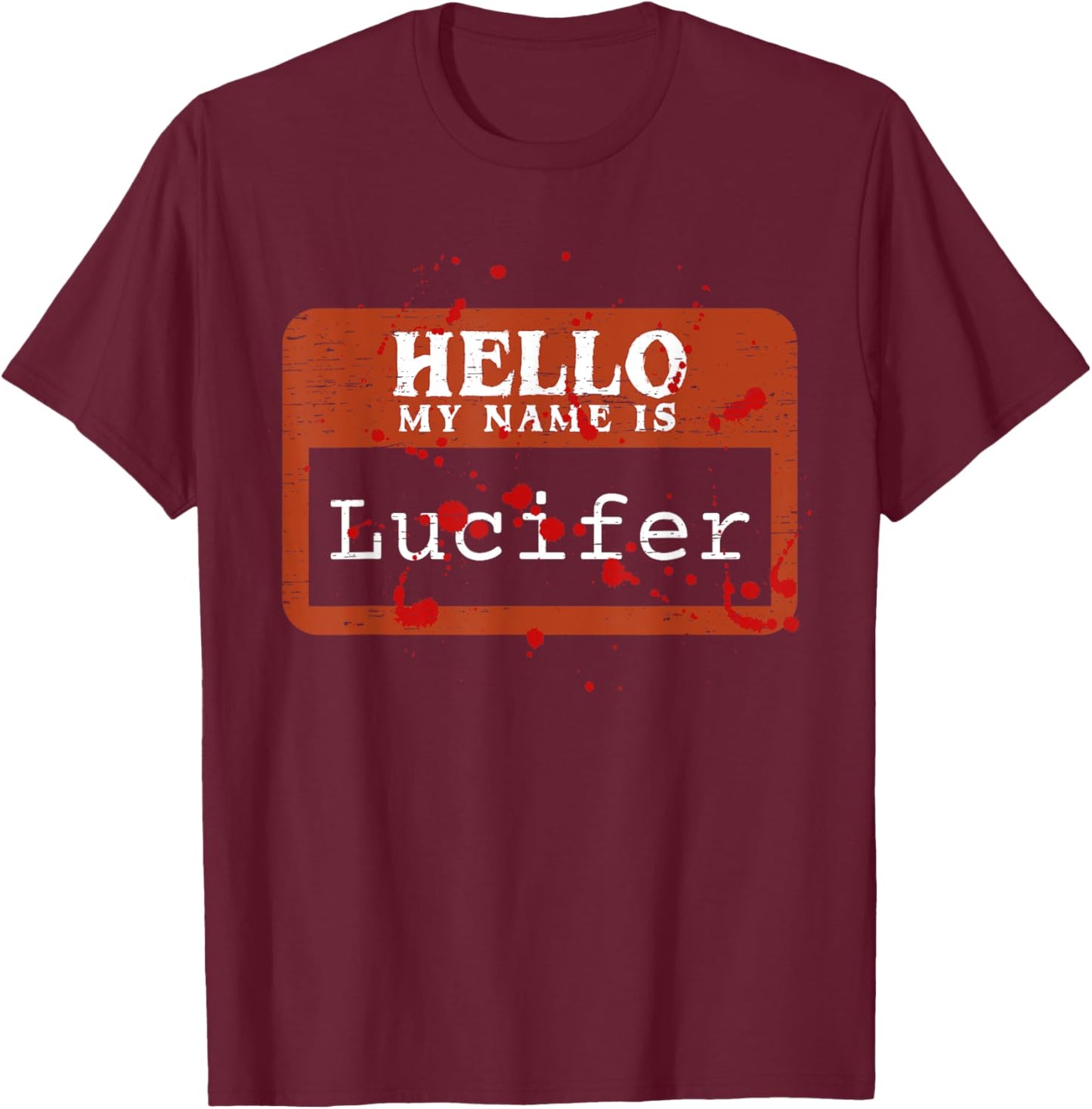 Hello My Name Is Lucifer Halloween Costume Trick Or Treat T-Shirt - T-Shirt | Maroon