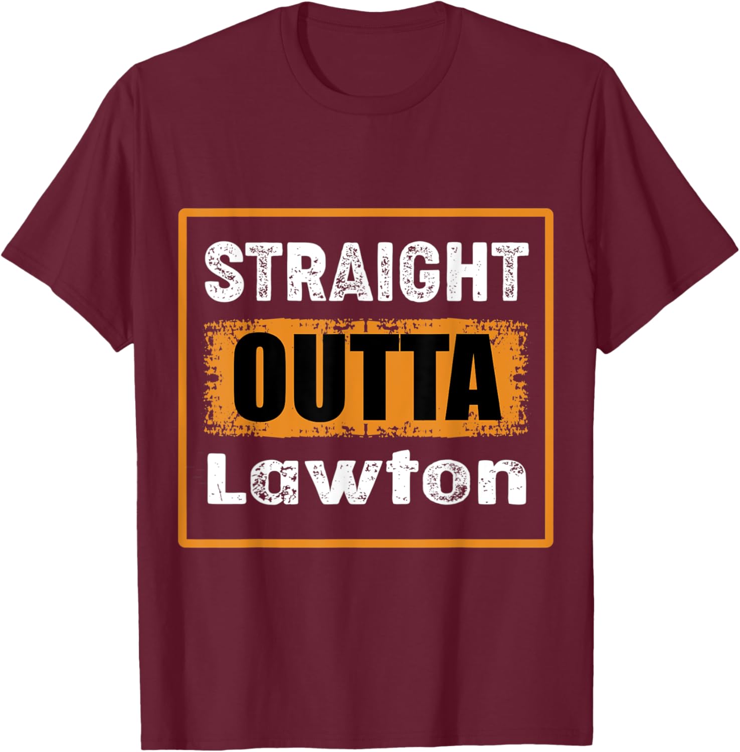 Straight Outta Lawton Oklahoma USA Retro Distressed Vintage T-Shirt - T-Shirt | Maroon