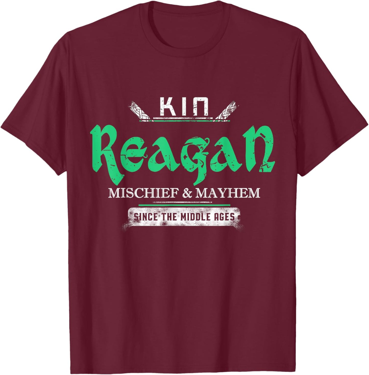 Kin Reagan Mischief and Mayhem Since The Middle Ages T-Shirt - T-Shirt | Maroon
