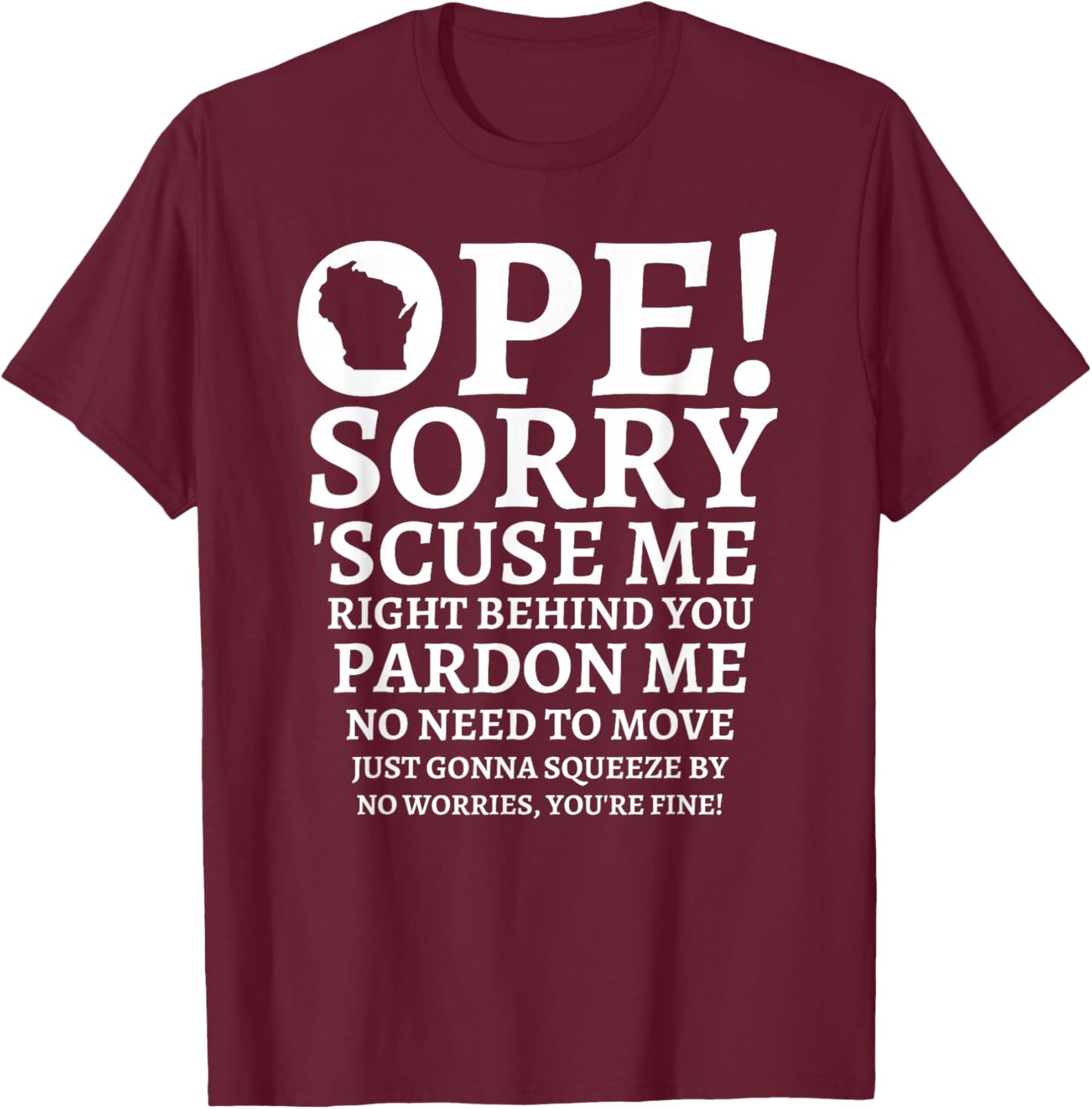 Funny Midwestern Wisconsin Native Ope Friendly State T-Shirt - T-Shirt | Maroon