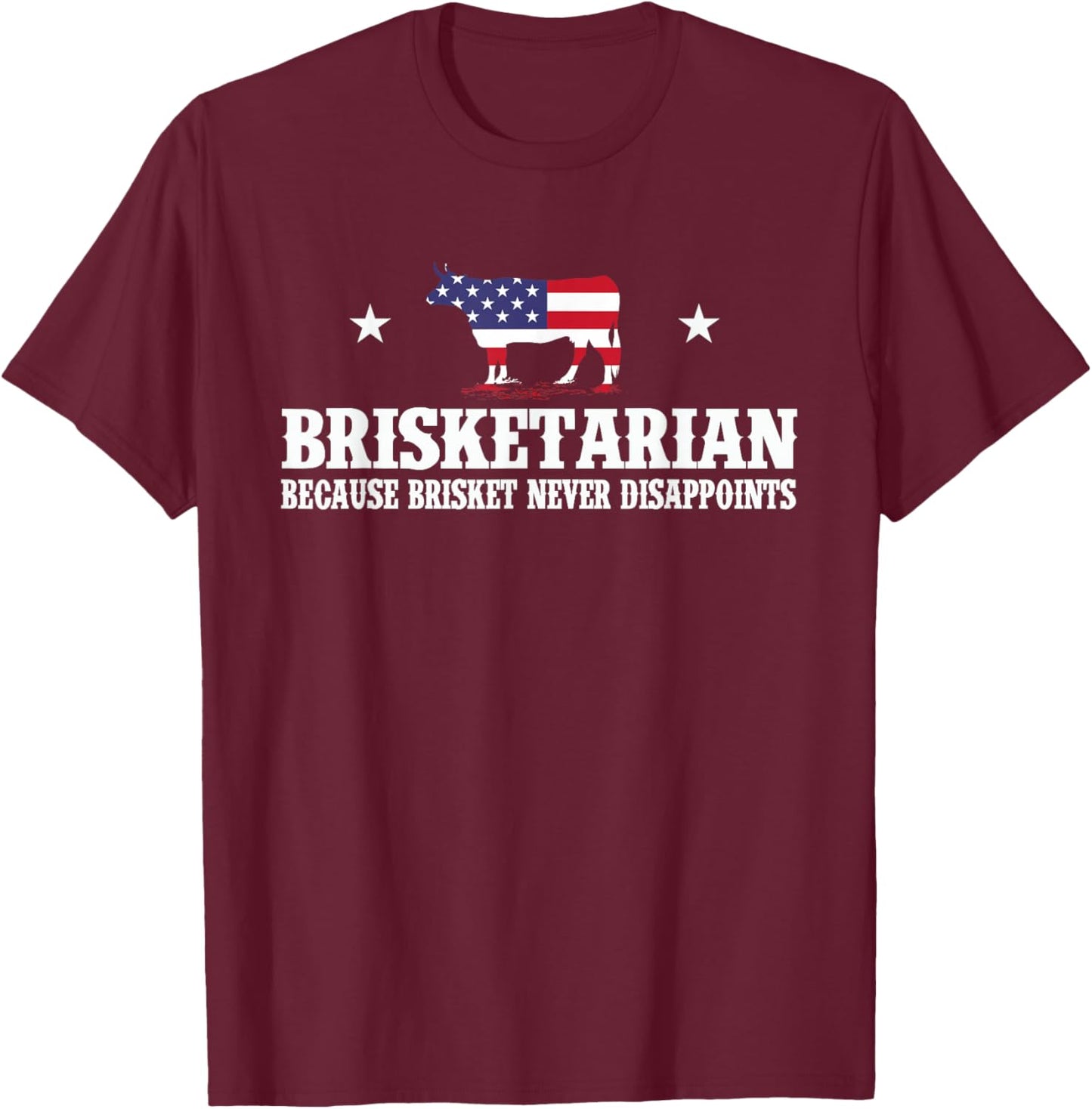 Brisketarian Because Brisket Never Disappoints - BBQ Lover T-Shirt - T-Shirt | Maroon