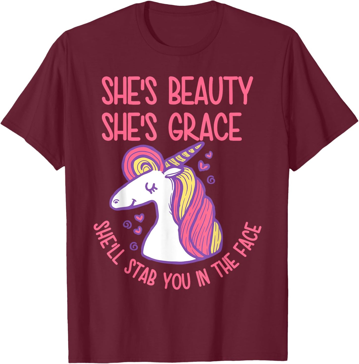 She's Beauty Grace She'll Stab You In The Face Unicorn Lover T-Shirt - T-Shirt | Maroon