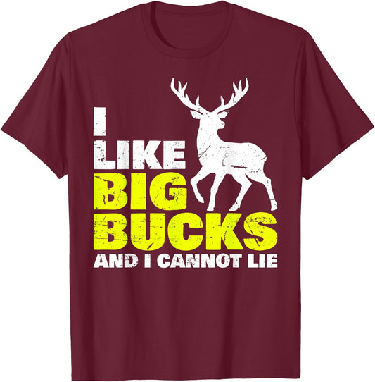 I Like Big Bucks and I Cannot Lie Deer Hunting T-Shirt - T-Shirt | Maroon