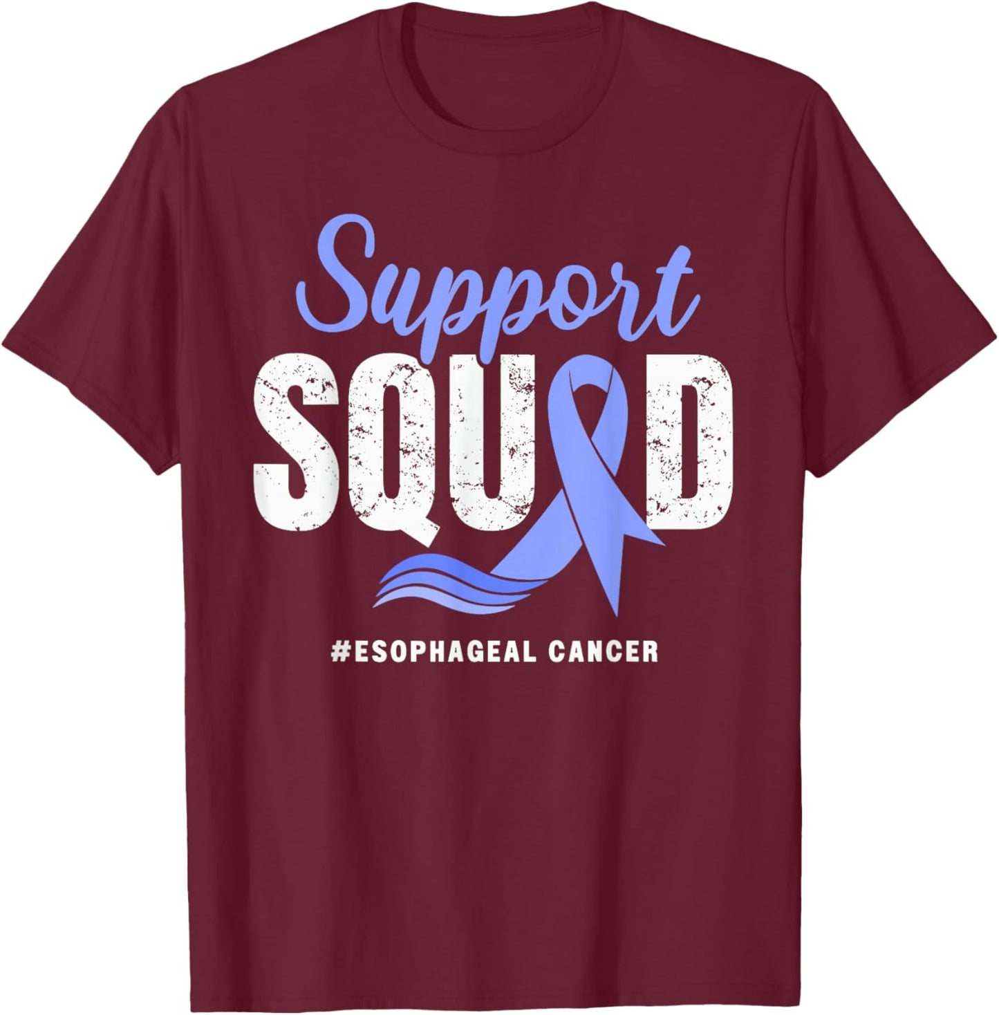 Esophageal Cancer Support Squad Periwinkle Ribbon awareness T-Shirt - T-Shirt | Maroon