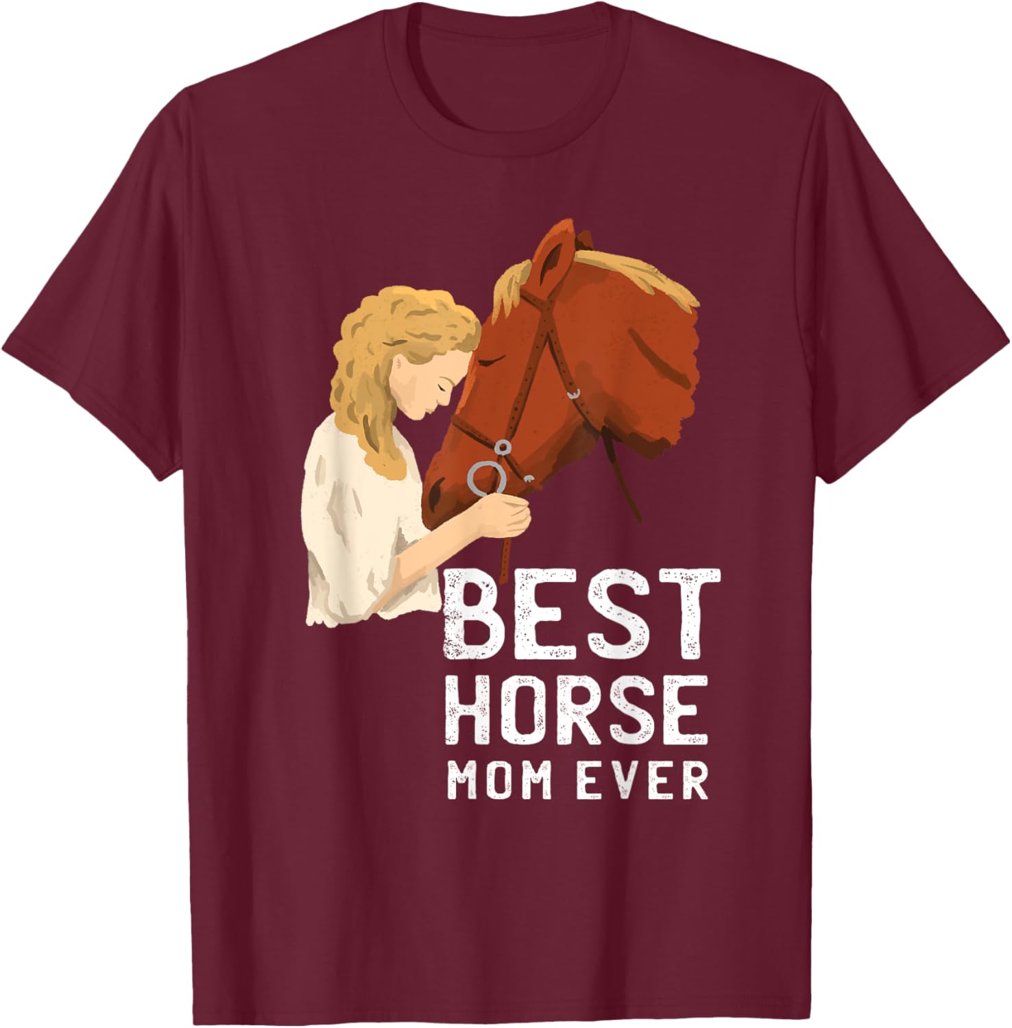 Best Horse Mom Ever | Cute Horses T-Shirt - T-Shirt | Maroon