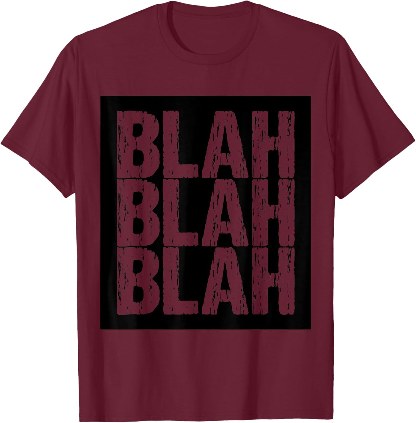 Blah Blah Blah T-Shirt - T-Shirt | Maroon
