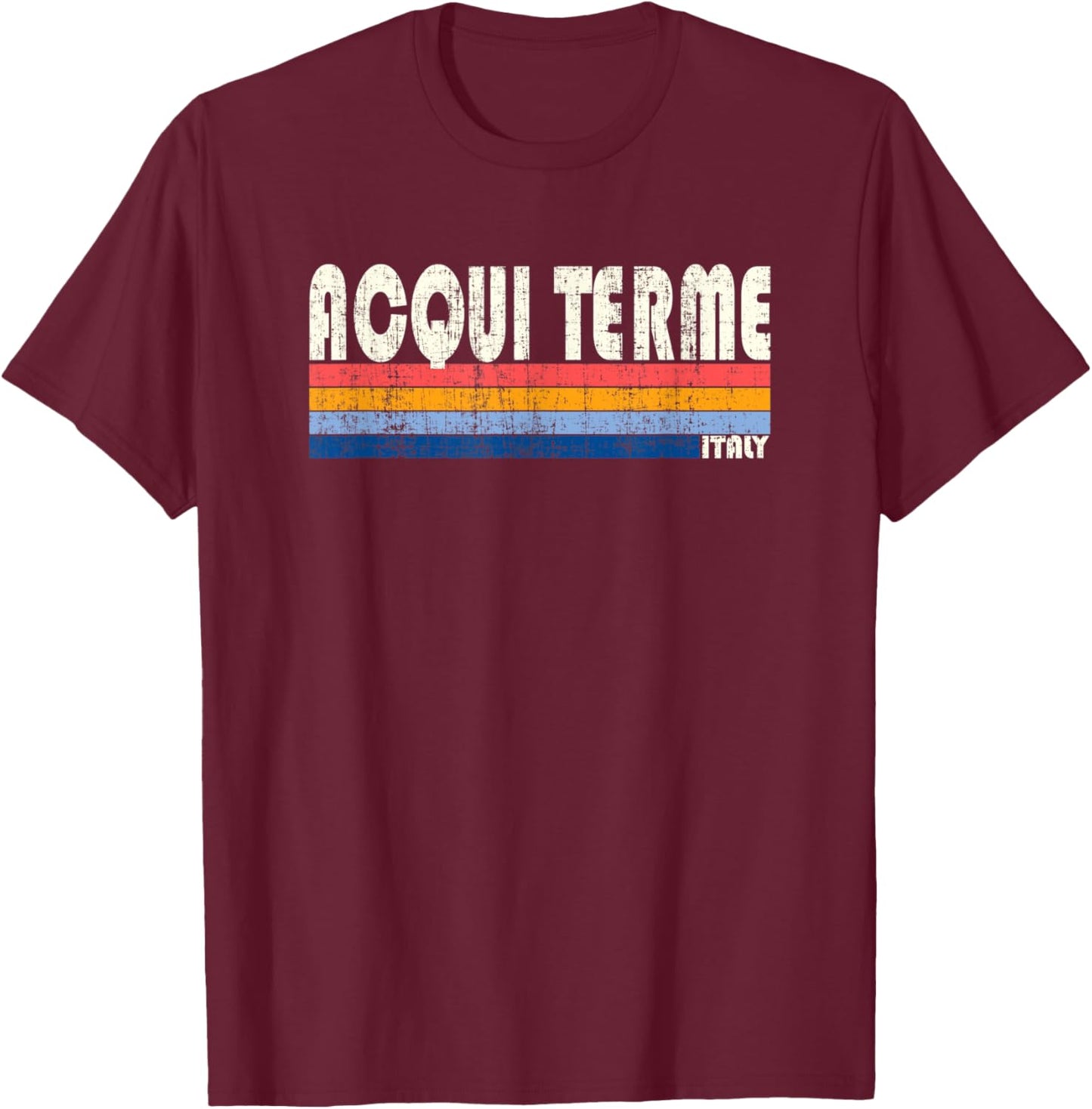 Retro Vintage 70s 80s Style Acqui Terme, Italy T-Shirt - T-Shirt | Maroon