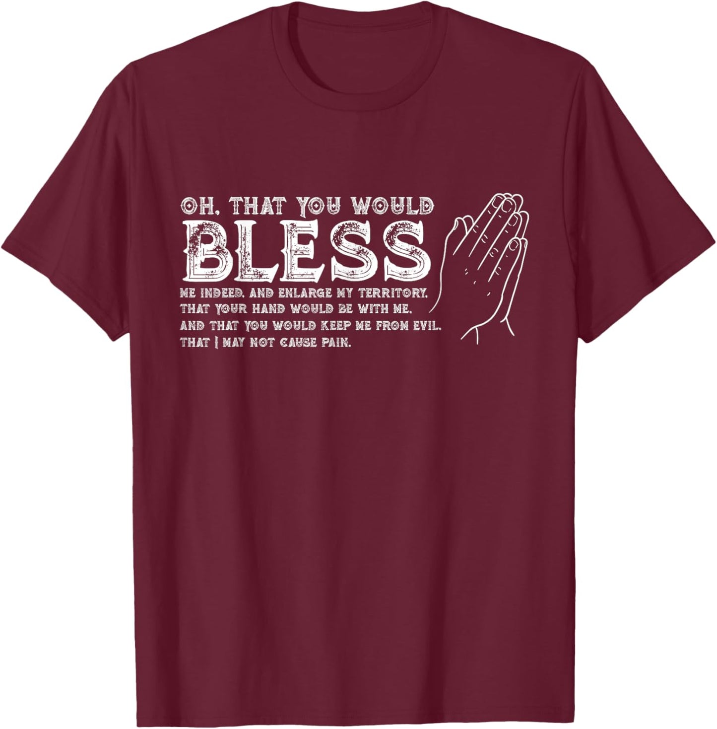 Jabez Prayer - Oh That you would Bless Me Indeed - Verse T-Shirt - T-Shirt | Maroon